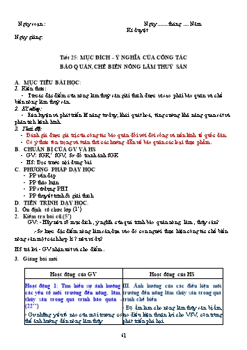 Giáo án Công nghệ Khối 10 - Tiết 25: Mục đích, ý nghĩa của công tác bảo quản, chế biến nông lâm thủy sản