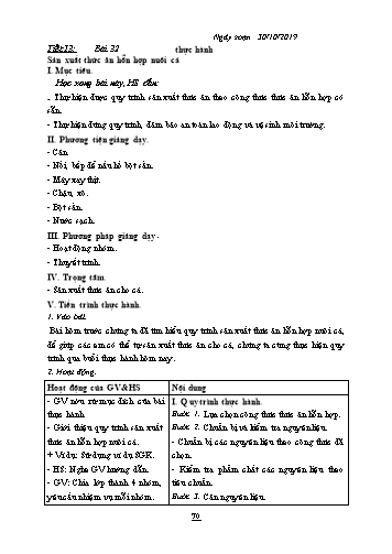 Giáo án Công nghệ Lớp 10 - Tiết 13, Bài 32: Thực hành sản xuất thức ăn hỗn hợp nuôi cá - Năm học 2019-2020