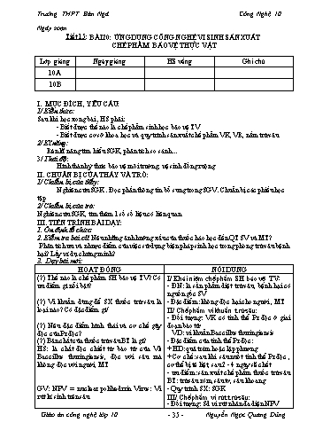 Giáo án Công nghệ Lớp 10 - Tiết 15, Bài 20: Ứng dụng công nghệ vi sinh sản xuất chế phẩm bảo vệ thực vật - Trường THPT Bản Ngà
