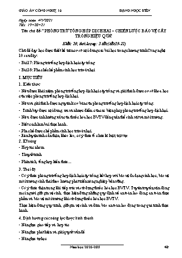 Giáo án Công nghệ Lớp 10 - Tiết 19+20+21: Chủ đề “Phòng trừ tổng hợp dịch hại - Chiến lược bảo vệ cây trồng hiệu quả” - Năm học 2020-2021- Đặng Ngọc Hiến