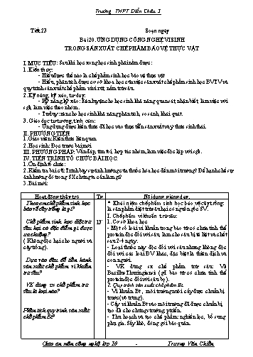Giáo án Công nghệ Lớp 10 - Tiết 23, Bài 20: Ứng dụng công nghệ vi sinh trong sản xuất chế phẩm bảo vệ thực vật - Trường THPT Diễn Châu 3