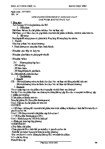 Giáo án Công nghệ Lớp 10 - Tiết 24: Ứng dụng công nghệ vi sinh sản xuất chế phẩm bảo vệ thực vật - Năm học 2020-2021- Đặng Ngọc Hiến