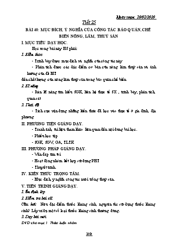 Giáo án Công nghệ Lớp 10 - Tiết 25, Bài 40: Mục đích, ý nghĩa của công tác bảo quản, chế biến nông, lâm, thủy sản - Năm học 2019-2020
