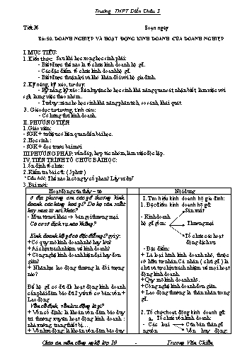 Giáo án Công nghệ Lớp 10 - Tiết 36, Bài 50: Doanh nghiệp và hoạt động kinh doanh của doanh nghiệp - Trường THPT Diễn Châu 3