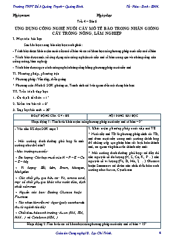 Giáo án Công nghệ Lớp 10 - Tiết 4, Bài 6: Ứng dụng công nghệ nuôi cấy mô tế bào trong nhân giống cây trồng nông, lâm nghiệp - Trường THPT Số 3 Quảng Trạch