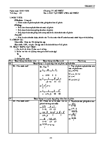 Giáo án Giải tích Lớp 12 - Chương IV: Số phức - Tiết 69, Bài 3: Bài tập phép chia số phức