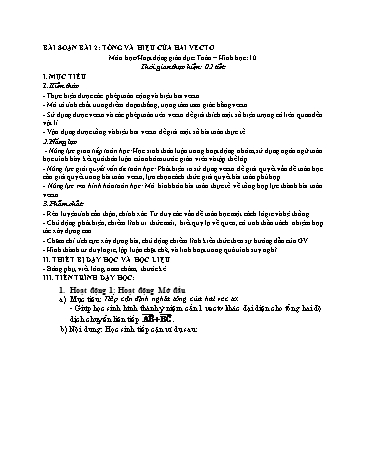 Giáo án Toán Lớp 10 (Chân trời sáng tạo) - Chương 5, Bài 2: Tổng và hiệu của hai vectơ