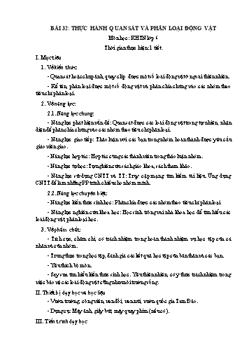 Giáo án Khoa học tự nhiên Lớp 6 (Chân trời sáng tạo) - Bài 32: Thực hành quan sát và phân loại động vật ngoài thiên nhiên