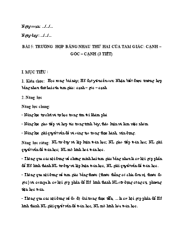 Giáo án Toán Lớp 7 (Cánh diều) - Chương VII, Bài 5: Trường hợp bằng nhau thứ hai của tam giác cạnh – góc – cạnh