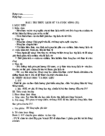 Giáo án Lịch Sử 10 (Cánh Diều) - Bài 2: Tri thức lịch sử và cuộc sống (Tiết 1)