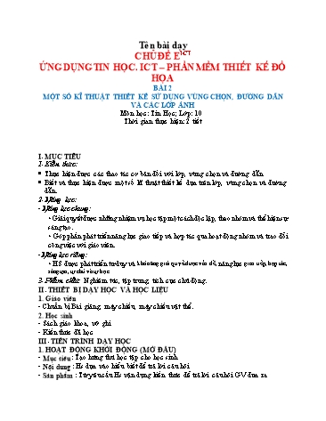 Giáo án Tin Học 10 (Cánh Diều) - Chủ đề E (ICT), Bài 2: Một số kĩ thuật thiết kế sử dụng vùng chọn, đường dẫn và các lớp ảnh