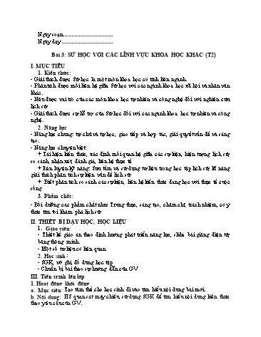 Giáo án Lịch Sử 10 (Chân Trời Sáng Tạo) - Bài 3: Sử học với các lĩnh vực khoa học khác (Tiết 2)