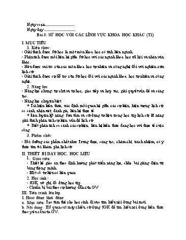 Giáo án Lịch Sử 10 (Chân Trời Sáng Tạo) - Bài 3: Sử học với các lĩnh vực khoa học khác (Tiết 1)