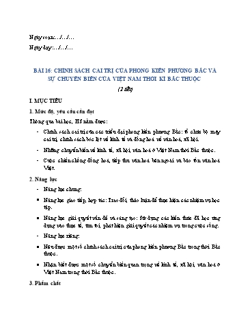 Giáo án Lịch Sử 6 (Chân Trời Sáng Tạo) - Bài 16: Chính sách cai trị của phong kiến phương Bắc và sự chuyển biến của Việt Nam thời kì Bắc thuộc