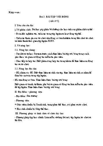 Giáo án Thể Dục Lớp 3 (Chân Trời Sáng Tạo) - Chủ đề: Bóng đá - Bài 2: Bài tập với bóng (Tiết 4+5)